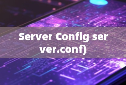 Server Config server.conf)